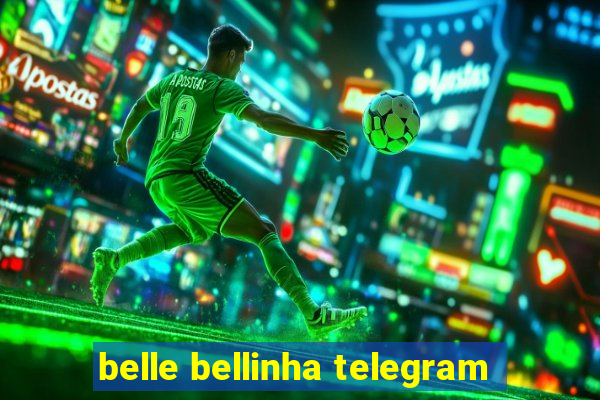 belle bellinha telegram